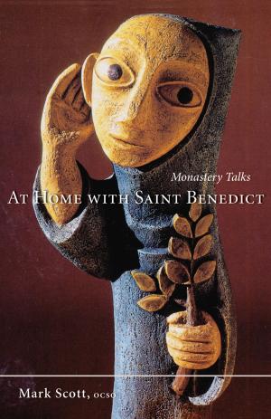 Cover of the book At Home With Saint Benedict by Bieke Vandekerckhove