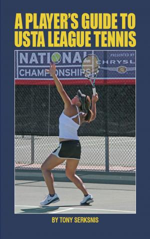 Cover of the book A Player's Guide to USTA League Tennis by Bud Collins