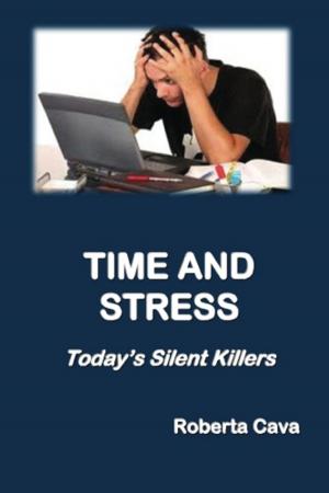 Cover of the book Time and Stress: Today's Silent Killers by Roberta Cava