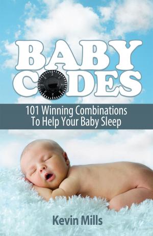 Cover of the book Baby Codes: 101 Winning Combinations to Help Your Baby Sleep. by Melanie Taylor
