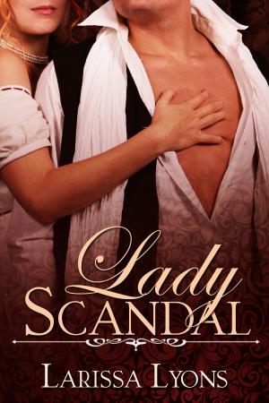 bigCover of the book Lady Scandal (A Fun & Sexy Regency Romance) by 