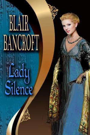 Cover of the book Lady Silence by Blair Bancroft
