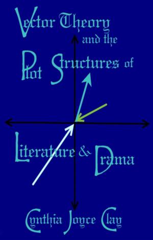 Cover of the book Vector Theory and the Plot Structures of Literature and Drama by Damon Suede, Heidi Cullinan