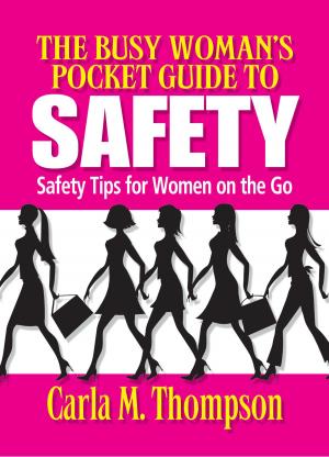 Book cover of The Busy Woman's Pocket Guide to Safety: Safety Tips for Busy Women on the Go