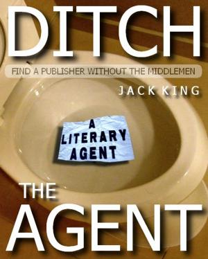 Cover of the book Ditch the Agent by Santosh Bakaya
