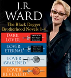 Cover of the book J.R. Ward The Black Dagger Brotherhood Novels 1-4 by John Witherden