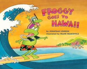 Cover of the book Froggy Goes to Hawaii by David A. Adler