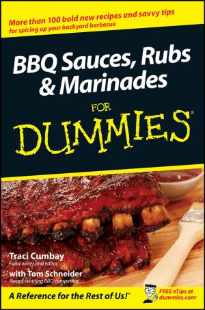 Cover of the book BBQ Sauces, Rubs and Marinades For Dummies by Dennis Jacobs, Mark Fox, Lynda Gibbons, Carlos Hermosilla