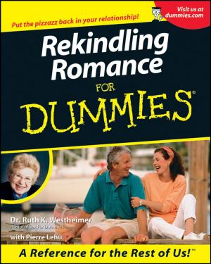 Cover of the book Rekindling Romance For Dummies by Yi Chai, Shangfu Li