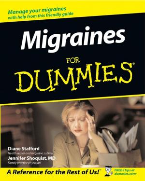 Cover of the book Migraines For Dummies by Cathy Clark, Jed Emerson, Ben Thornley