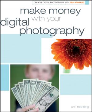 Cover of the book Make Money with your Digital Photography by Beth Rogers