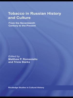 Cover of the book Tobacco in Russian History and Culture by Rebecca Totaro