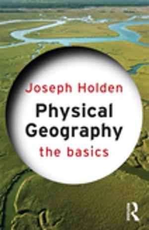 Cover of the book Physical Geography: The Basics by Sang-Jin Han, Kim Dae-Jung, Richard Von Weizsaecker