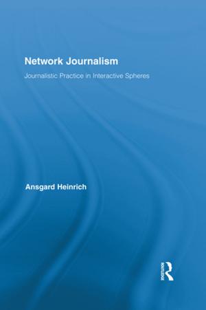 Cover of the book Network Journalism by Carole Gray, Julian Malins