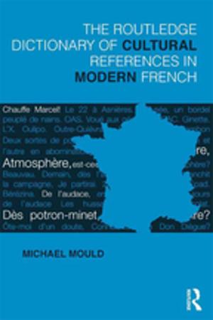 Cover of the book The Routledge Dictionary of Cultural References in Modern French by Madhav Gadgil, Ramachandra Guha