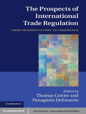 Cover of the book The Prospects of International Trade Regulation by Orly R. Shenker, Meir Hemmo