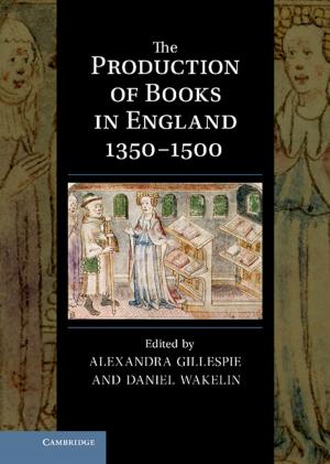 Cover of the book The Production of Books in England 1350–1500 by Giles Pearson