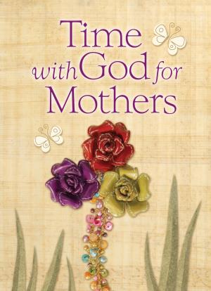 Cover of the book Time With God For Mothers by Matt Keller