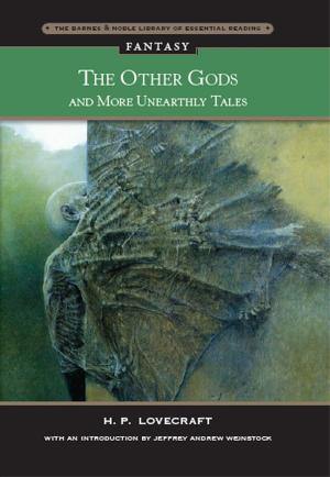 Cover of the book The Other Gods and More Unearthly Tales (Barnes & Noble Library of Essential Reading) by George Brimley