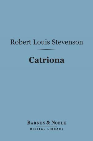 Cover of the book Catriona (Barnes & Noble Digital Library) by Robert Louis Stevenson