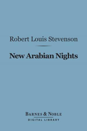 Cover of the book New Arabian Nights (Barnes & Noble Digital Library) by Jacques Casanova, Arthur Machen