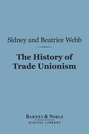 Book cover of The History of Trade Unionism (Barnes & Noble Digital Library)