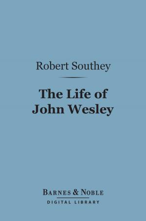 Cover of the book The Life of John Wesley (Barnes & Noble Digital Library) by Alfred North Whitehead