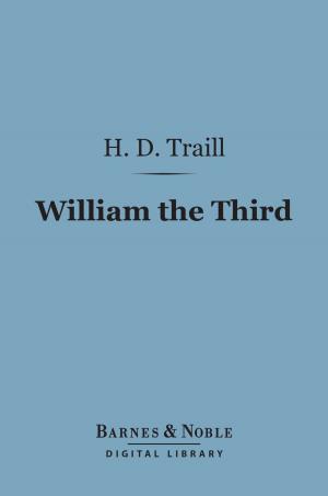 Cover of the book William the Third (Barnes & Noble Digital Library) by Winston S. Churchill, K.G.