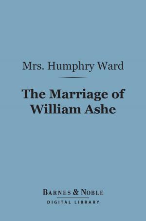 Cover of the book The Marriage of William Ashe (Barnes & Noble Digital Library) by S. Austin Allibone