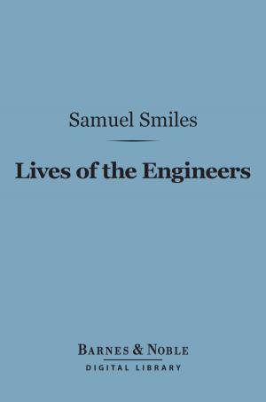 Cover of the book Lives of the Engineers (Barnes & Noble Digital Library) by Jacques Casanova