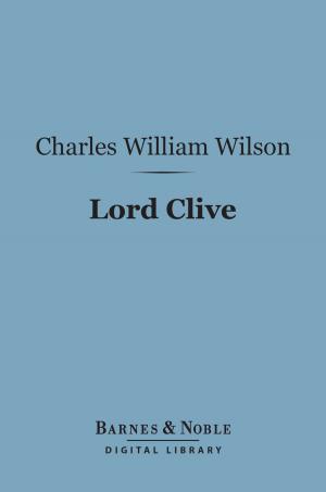 Cover of the book Lord Clive (Barnes & Noble Digital Library) by Alice Brown