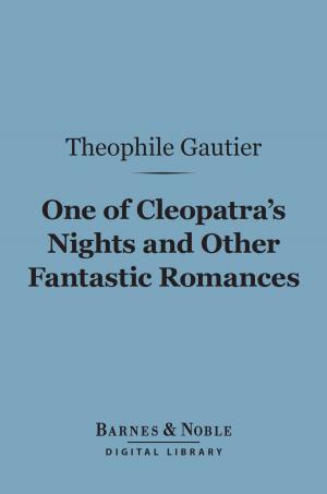 Book cover of One of Cleopatra's Nights and Other Fantastic Romances (Barnes & Noble Digital Library)