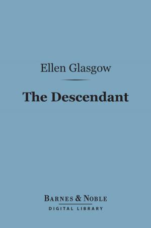 Book cover of The Descendant (Barnes & Noble Digital Library)