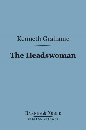 Book cover of The Headswoman (Barnes & Noble Digital Library)