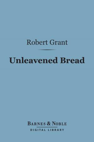 Cover of the book Unleavened Bread (Barnes & Noble Digital Library) by J. M. Barrie