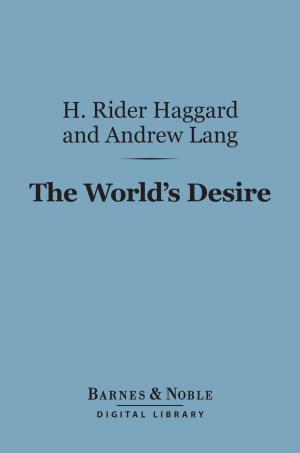 Book cover of The World's Desire (Barnes & Noble Digital Library)