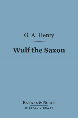 Cover of the book Wulf the Saxon (Barnes & Noble Digital Library) by Sir Walter Scott