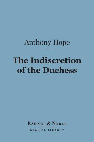 Cover of the book The Indiscretion of the Duchess (Barnes & Noble Digital Library) by John Doran