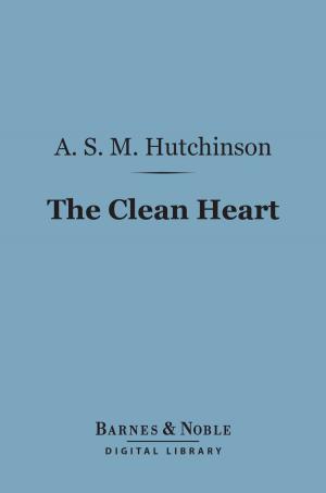 Cover of the book The Clean Heart (Barnes & Noble Digital Library) by Charles Francis Adams