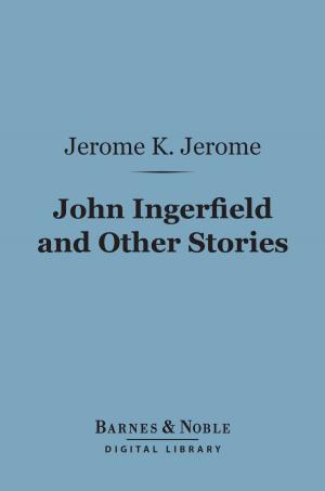 Cover of the book John Ingerfield and Other Stories (Barnes & Noble Digital Library) by James Anthony Froude