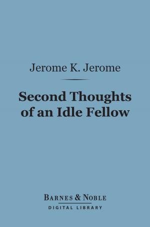 Cover of the book Second Thoughts of an Idle Fellow (Barnes & Noble Digital Library) by Anthony Hope