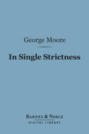 Cover of the book In Single Strictness (Barnes & Noble Digital Library) by John Stuart Mill