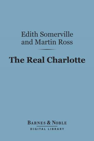 bigCover of the book The Real Charlotte (Barnes & Noble Digital Library) by 