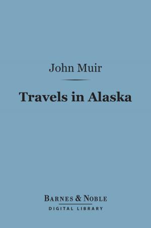 Cover of the book Travels in Alaska (Barnes & Noble Digital Library) by Edward Caird