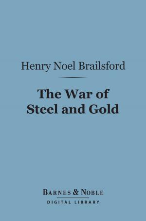 bigCover of the book The War of Steel and Gold (Barnes & Noble Digital Library) by 