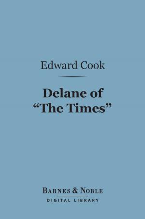 Cover of the book Delane of "The Times" (Barnes & Noble Digital Library) by Philip Hamilton Gibbs
