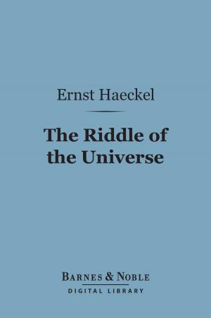 Cover of the book The Riddle of the Universe (Barnes & Noble Digital Library) by Theodore Roosevelt