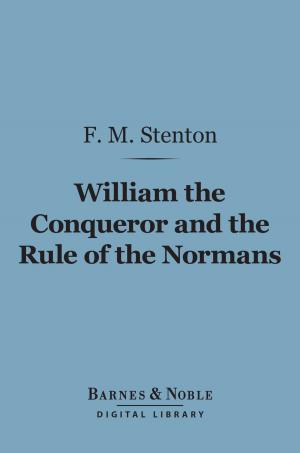 Cover of the book William the Conqueror and the Rule of the Normans (Barnes & Noble Digital Library) by Alfred Thayer Mahan