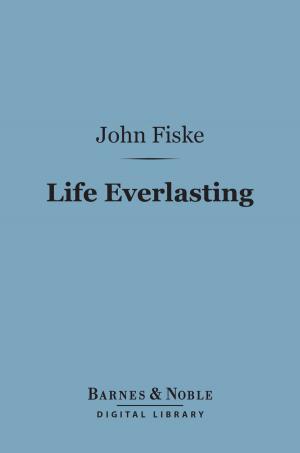 Book cover of Life Everlasting (Barnes & Noble Digital Library)