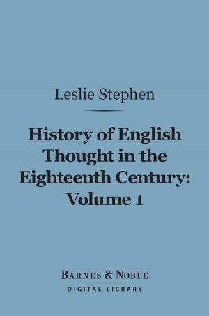 Cover of the book History of English Thought in the Eighteenth Century, Volume 1 (Barnes & Noble Digital Library) by James Anthony Froude